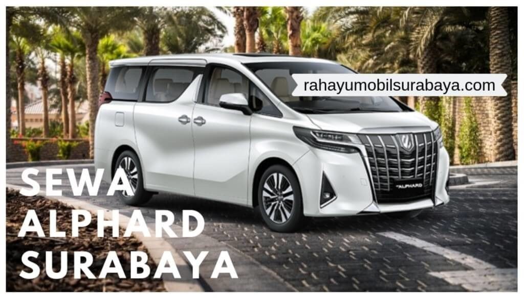 sewa alphard surabaya